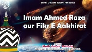 Imam Ahmed Raza Aur Fikr E Aakhirat By Mufti Zubair Misbahi