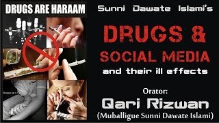 Drugs and Social Media and its ill effects by Qari Rizwan